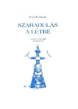 Szabadulás a létbe