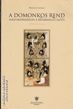 A Domonkos rend Magyarországon a reformáció előtt