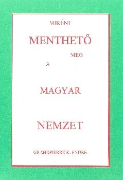 Miként menthető meg a magyar nemzet
