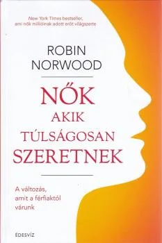 Nők akik túlságosan szeretnek