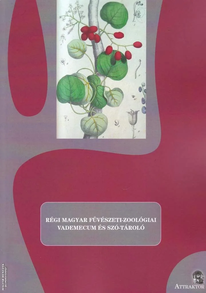 Régi magyar füvészeti-zoológiai vademecum és szó-tároló