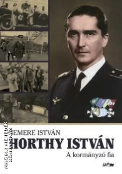Horthy István - A kormányzó fia
