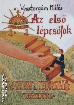 Az első lépcsőfok a Szentkorona-tanhoz