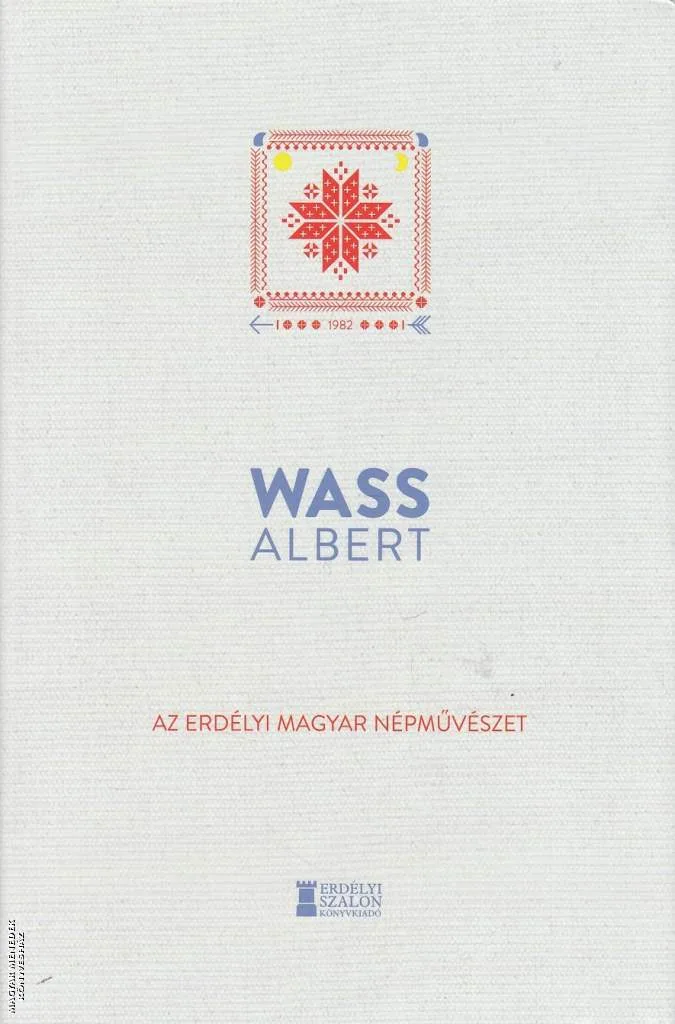 Az erdélyi magyar népművészet (2021-es kiadás)