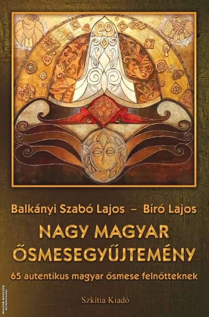 Nagy magyar ősmesegyűjtemény - Gyűjtői díszkiadás