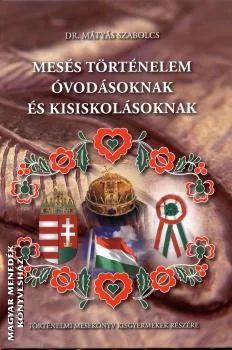 Mesés történelem óvodásoknak és kisiskolásoknak