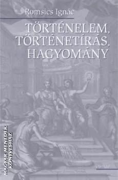 Történelem, történetírás, hagyomány