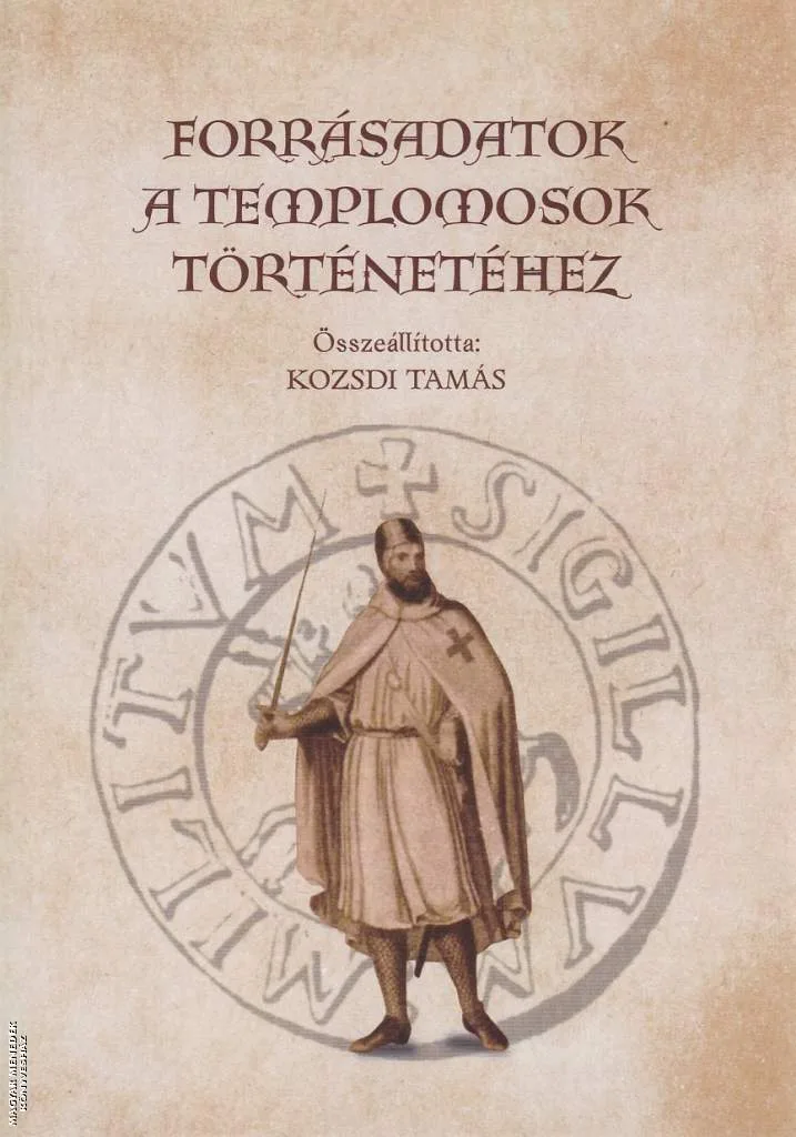 Forrásadatok a templomosok történetéhez