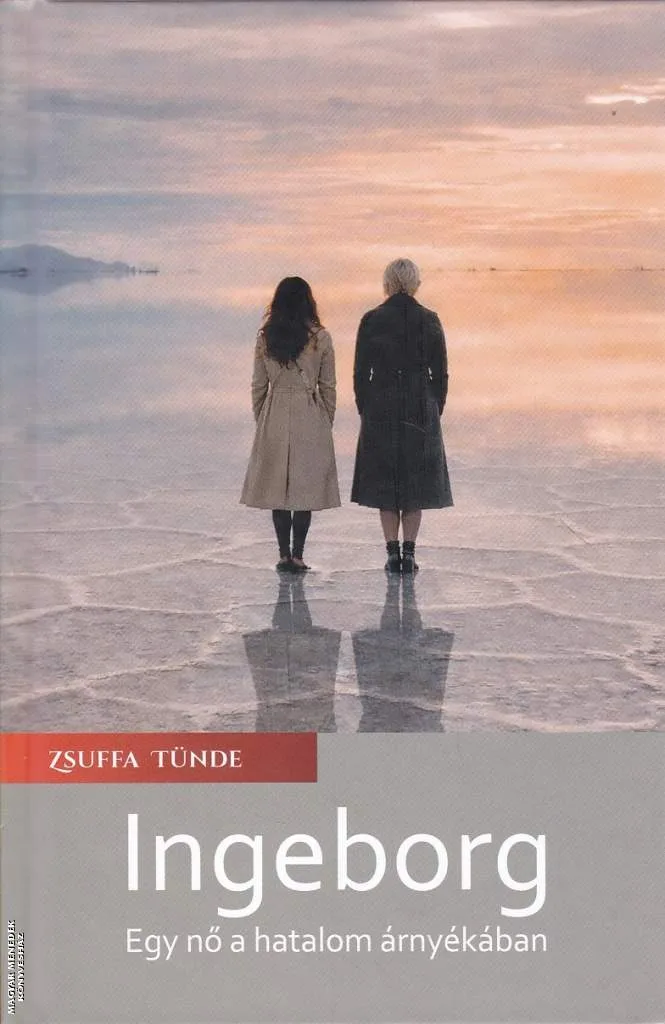 Ingeborg - Egy nő a hatalom árnyékában