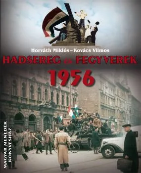 Hadsereg és fegyverek 1956