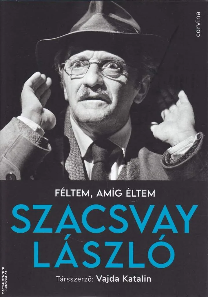 Féltem, amíg éltem