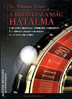 A bizonytalanság hatalma