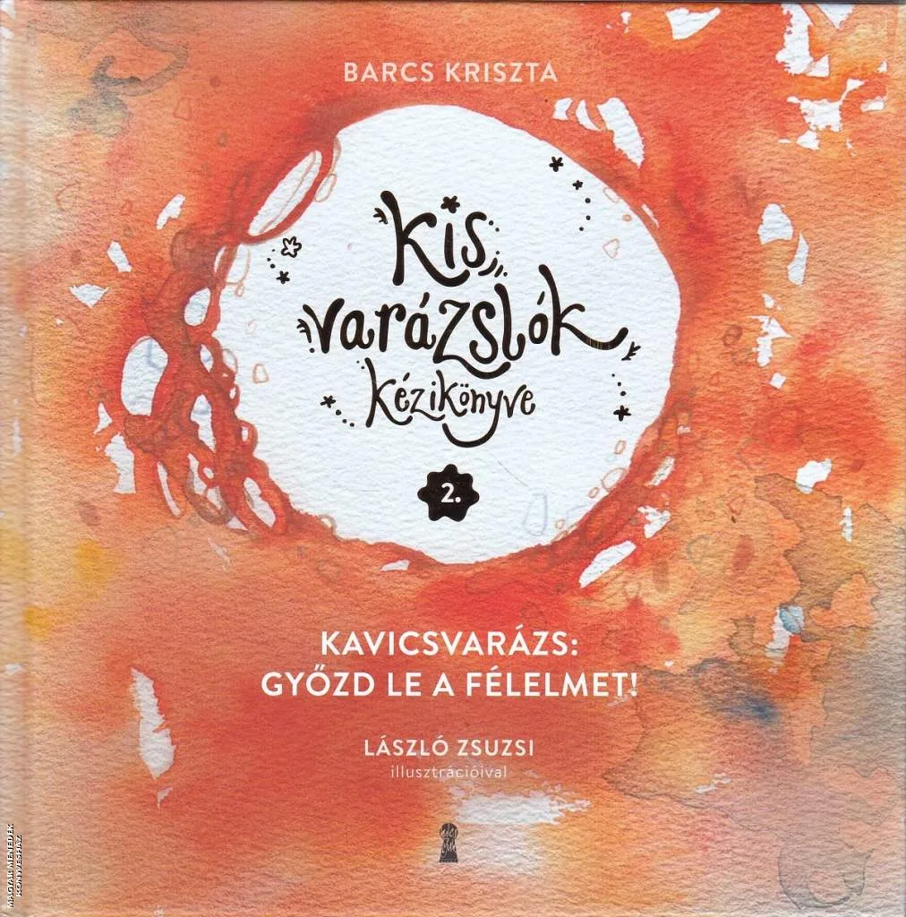 Kis varázslók kézikönyve 2. - Kavicsvarázs: győzd le a félelmet!