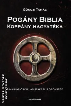 Pogány Biblia - Koppány hagyatéka