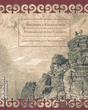 Magyarok a Kaukázusban