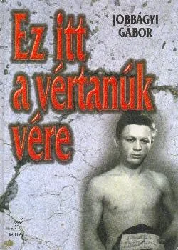 Ez itt a vértanúk vére