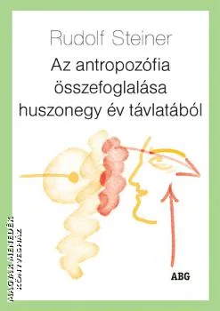 Az antropozófia összefoglalása huszonegy év távlatából