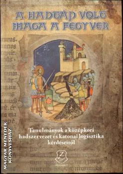 A hadtáp volt maga a fegyver