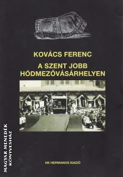 A Szent Jobb Hódmezővásárhelyen