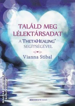Találd meg a lélektársadat a ThetaHealing segítségével