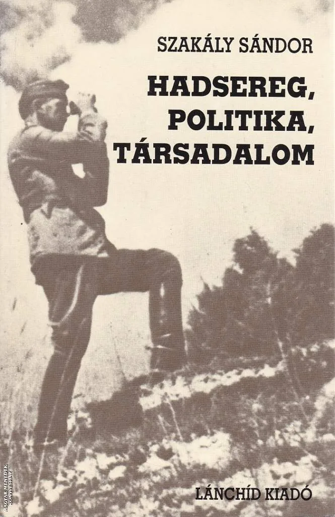Hadsereg, politika, társadalom ANTIKVÁR
