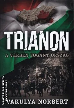 Trianon - a vérben fogant ország