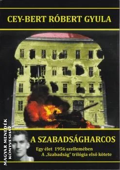 A szabadságharcos - Egy élet 1956 szellemében