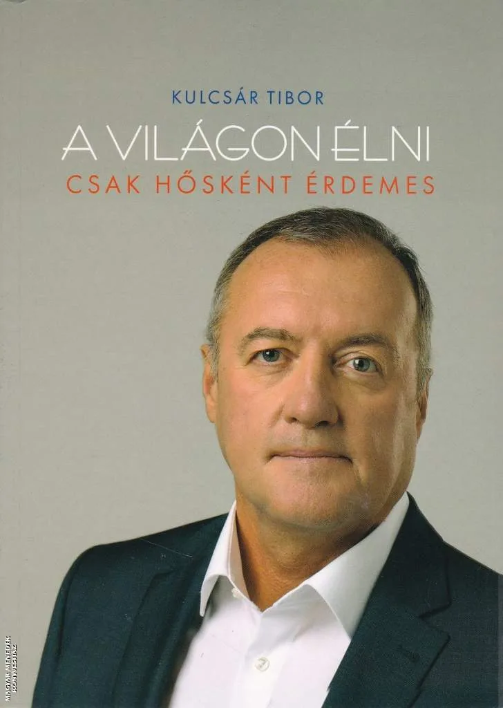 A világon élni csak hősként érdemes