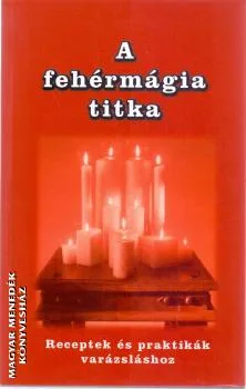 A fehérmágia titka