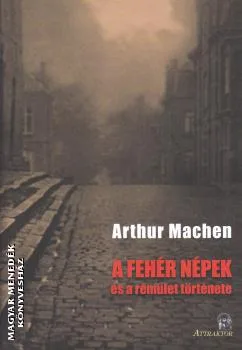 A fehér népek és a rémület története
