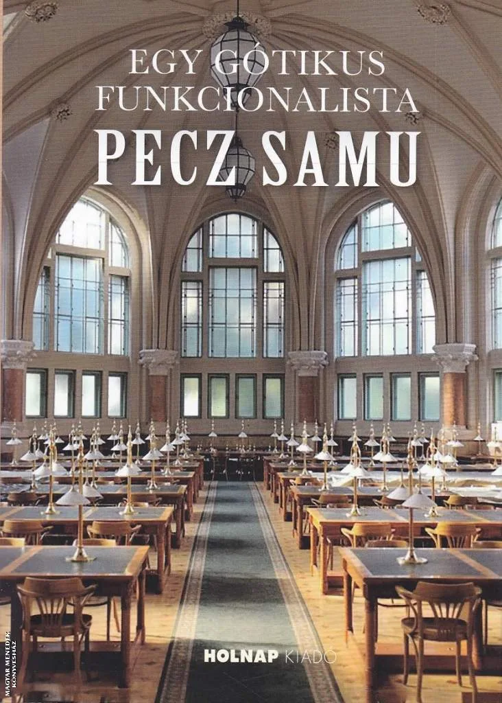 Egy gótikus funkcionalista - Pecz Samu