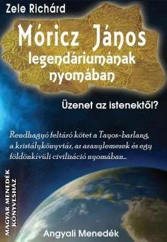 Móricz János legendáriumának nyomában