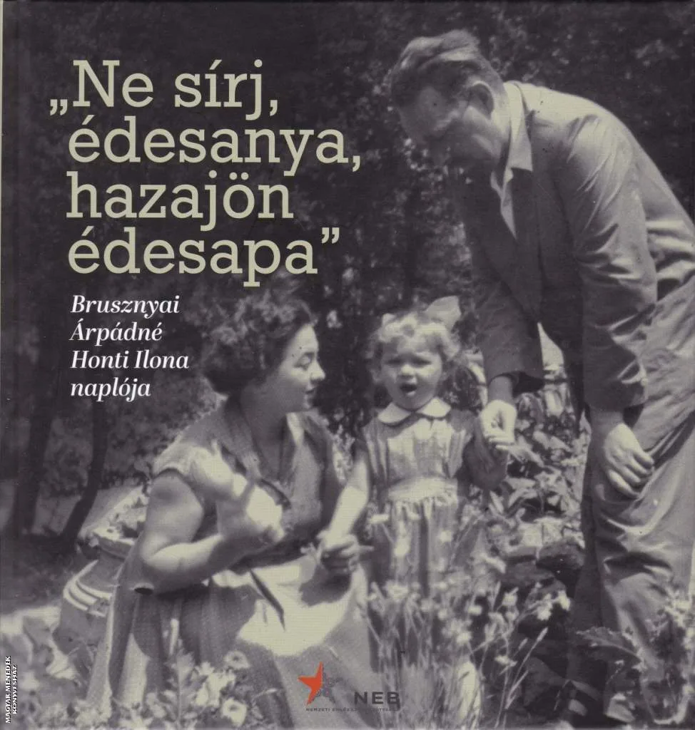 Ne sírj édesanya, hazajön édesapa