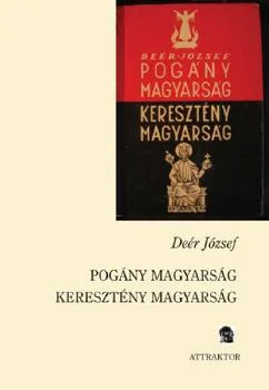 Pogány magyarság Keresztény magyarság