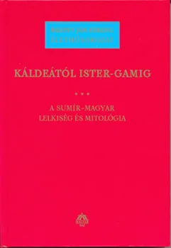 Káldeától Ister-gamig III.