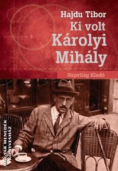 Ki volt Károlyi Mihály?