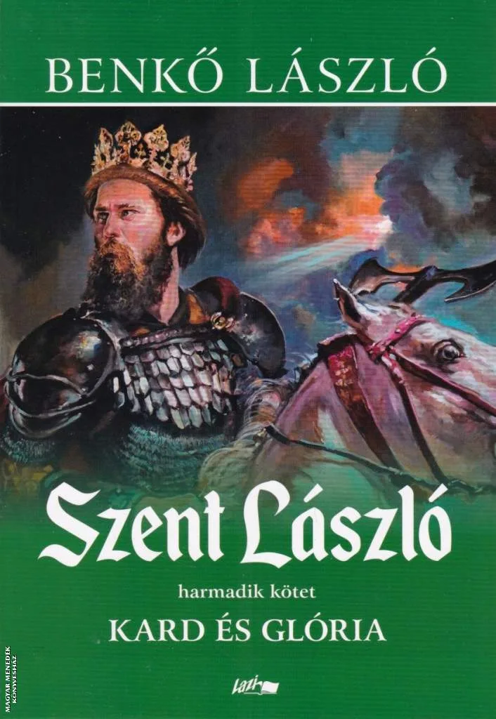 Szent László III. kötet - Kard és glória (puha borítós)