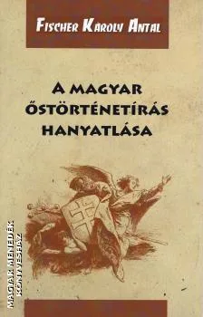 A magyar őstörténetírás hanyatlása