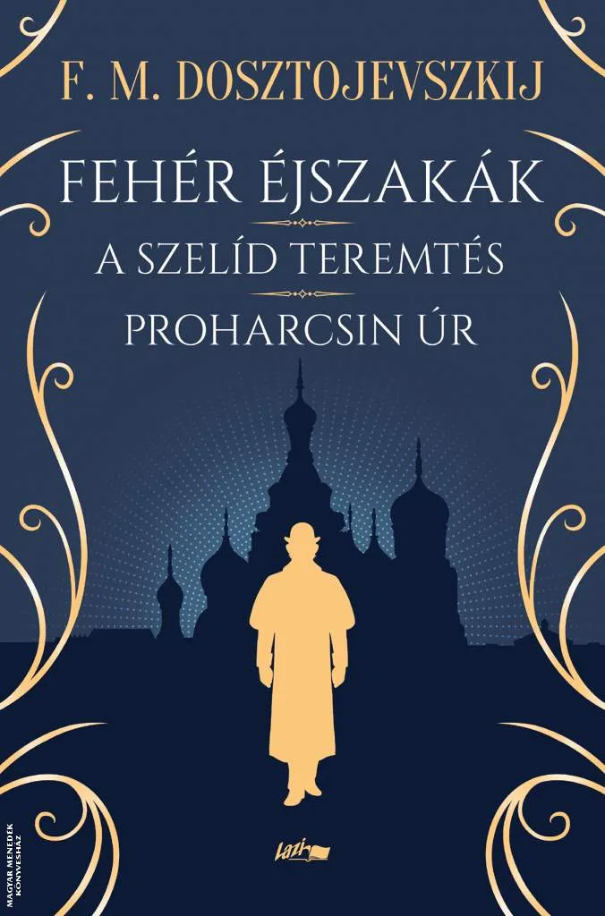 Fehér éjszakák - A szelíd teremtés - Proharcsin Úr