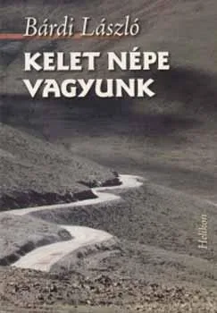 Kelet népe vagyunk