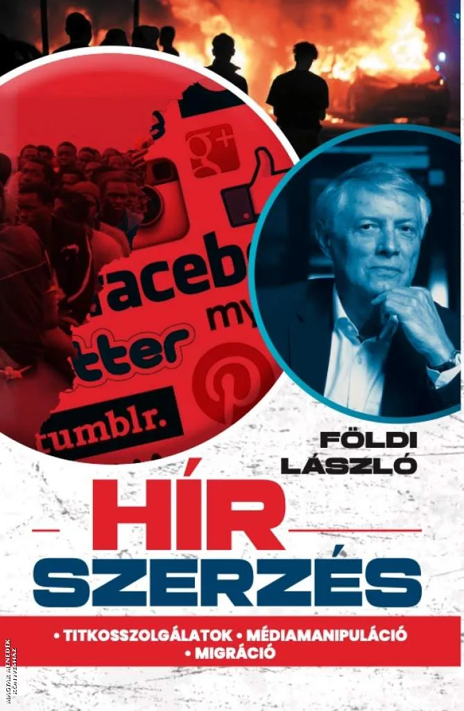 HÍR SZERZÉS - Titkosszolgálatok - Médiamanipuláció - Migráció