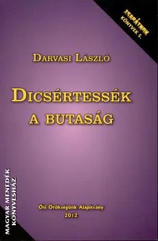 Dicsértessék a butaság