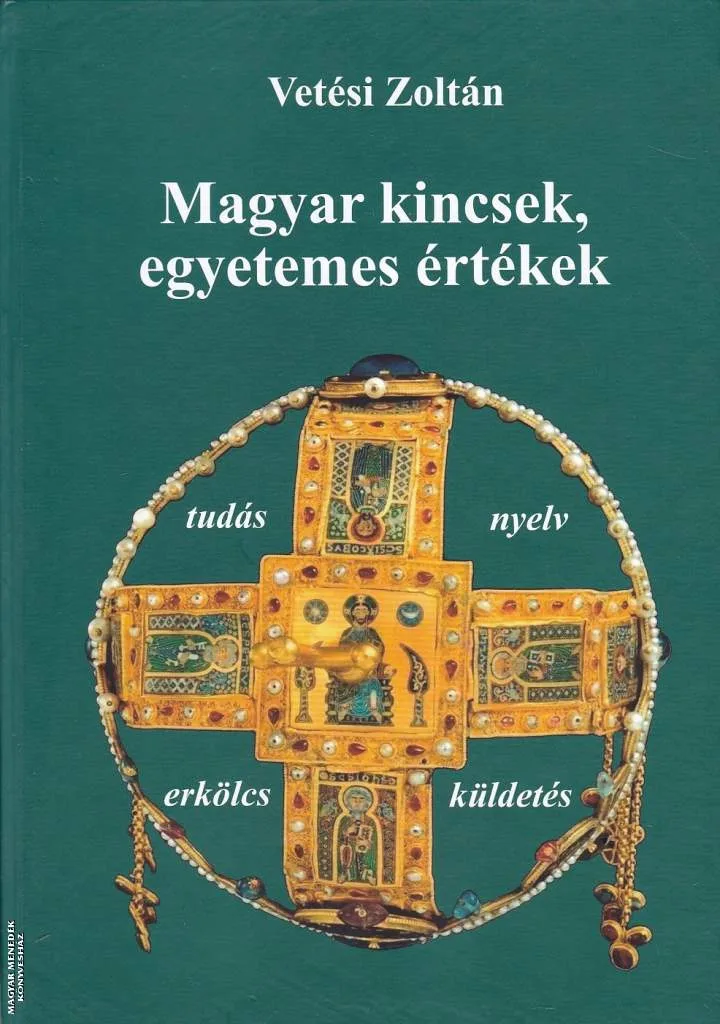 Magyar kincsek, egyetemes értékek (bővített kiadás)