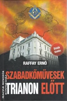 Szabadkőművesek Trianon előtt - keménytáblás