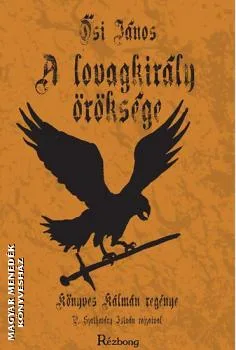A lovagkirály öröksége