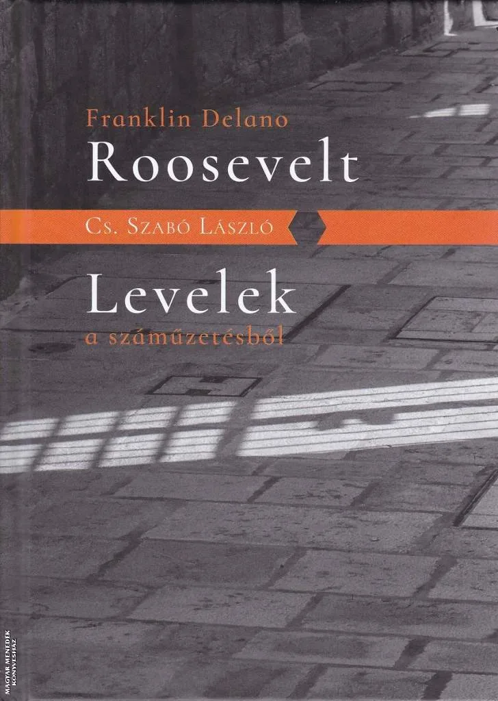 Franklin Delano Roosevelt - Levelek a száműzetésből
