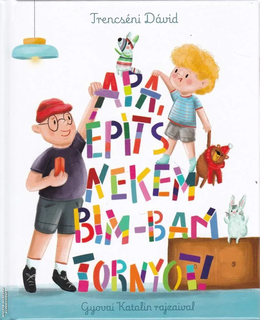 Apa, építs nekem bim-bam tornyot!