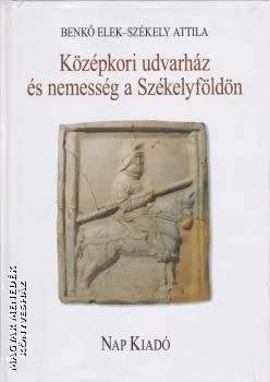 Középkori udvarház és nemesség a Székelyföldön