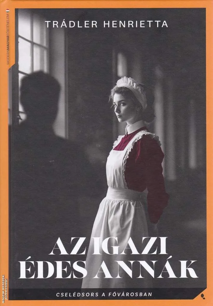 Az igazi Édes Annák