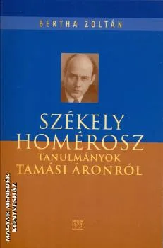 Székely Homérosz - Tanulmányok Tamási Áronról